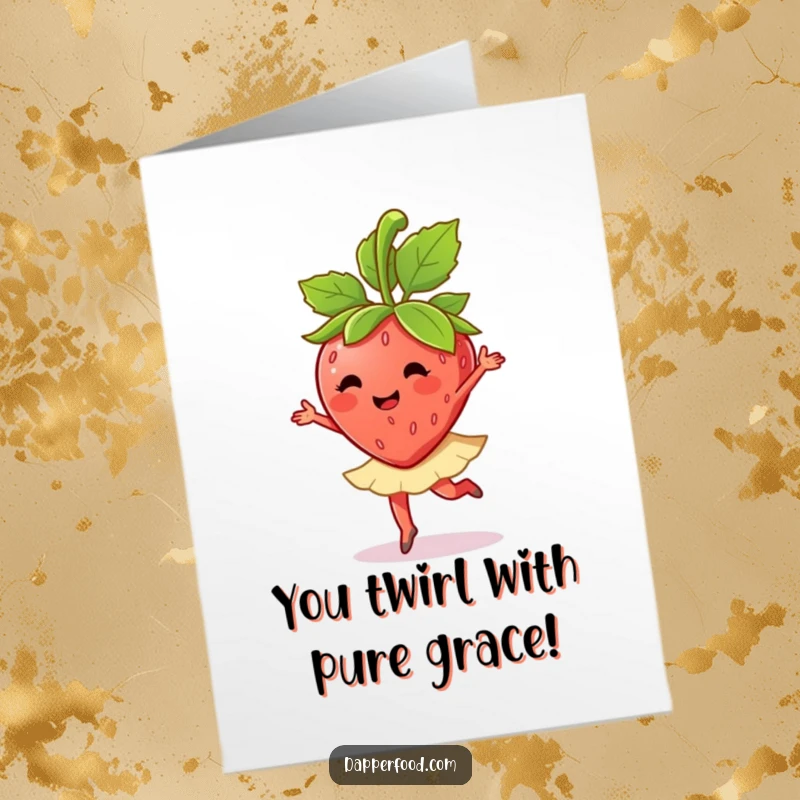 Funny Free Printable congratulations card: A happy anthropomorphic strawberry character performing a graceful ballet twirl with its leafy crown.