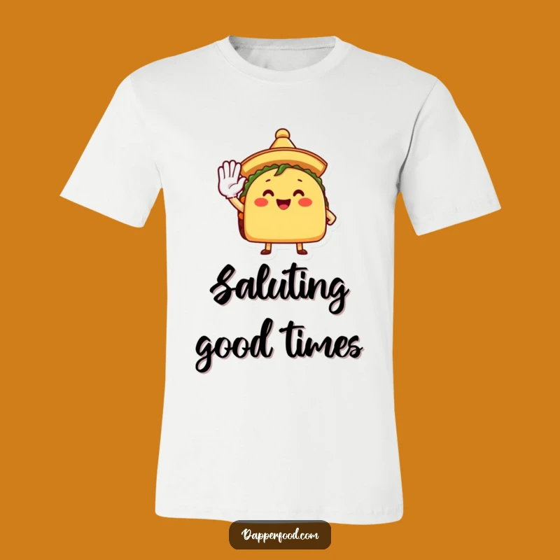 Funny Taco Saluting T-Shirt: Cheerful Mexican Food, Awesome Humorous Gift Idea!